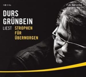 Strophen für übermorgen, Durs Grünbein