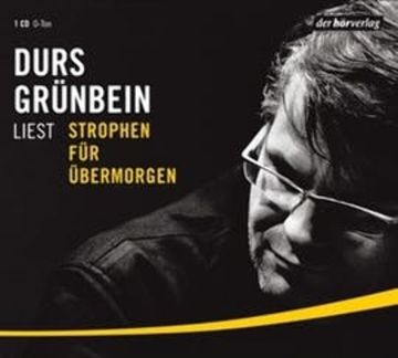 Strophen für übermorgen audiobook, Durs Grünbein