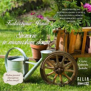 Szczęście w mazurskim domu, Katarzyna Janus