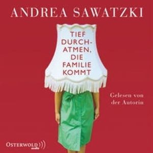Tief durchatmen, die Familie kommt, Andrea Sawatzki