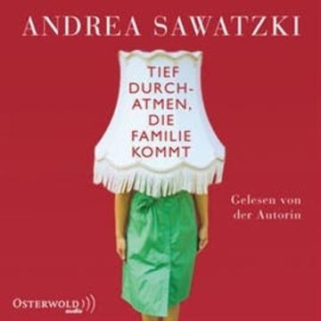 Tief durchatmen, die Familie kommt audiobook, Andrea Sawatzki