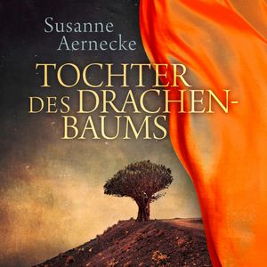Tochter des Drachenbaums, Susanne Aernecke