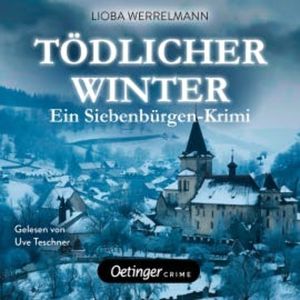 Tödlicher Winter. Ein Siebenbürgen-Krimi. Paul Schwartzmüller ermittelt 2, Lioba Werrelmann