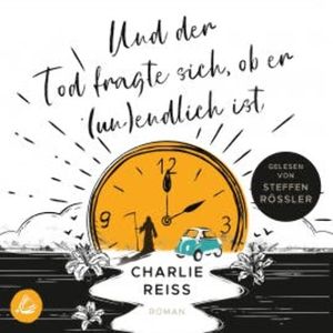 Und der Tod fragte sich, ob er (un)endlich ist, Charlie Reiss