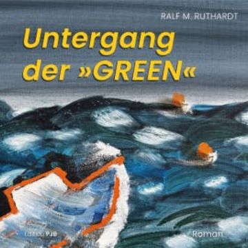 Untergang der »GREEN« audiobook, Ralf M. Ruthardt