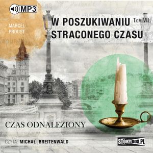 W poszukiwaniu straconego czasu, Tom VII: Czas odnaleziony, Marcel Proust