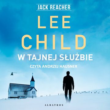 W tajnej służbie. Jack Reacher. Tom 6 audiobook, Lee Child