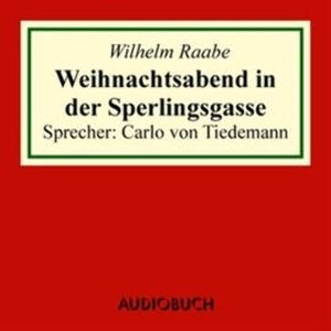 Weihnachtsabend in der Sperlingsgasse, Wilhelm Raabe