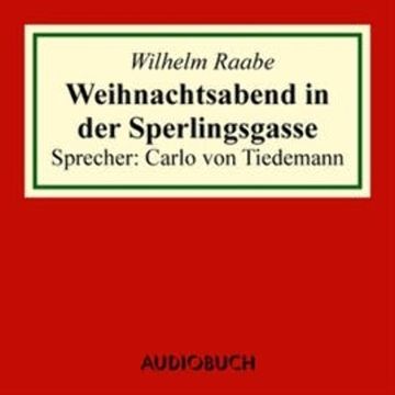 Weihnachtsabend in der Sperlingsgasse audiobook, Wilhelm Raabe
