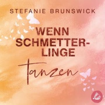 Wenn Schmetterlinge tanzen audiobook, Stefanie Brunswick