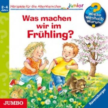 Wieso? Weshalb? Warum? junior. Was machen wir im Frühling? audiobook, Susanne Szesny