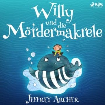 Willy und die Mördermakrele audiobook, Jeffrey Archer