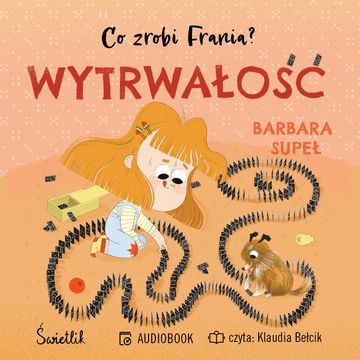 Wytrwałość. Co zrobi Frania? Tom 9 audiobook, Barbara Supeł