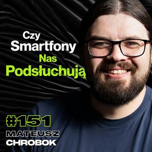 #151 Zorganizowane Grupy Przestępcze Kradnące Nasze Dane, Chat GPT, AI, Deep Fake - Mateusz Chrobok, Przemek Górczyk