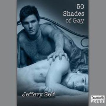 50 Shades of Gay (Unabridged) audiobook, Jeffery Self
