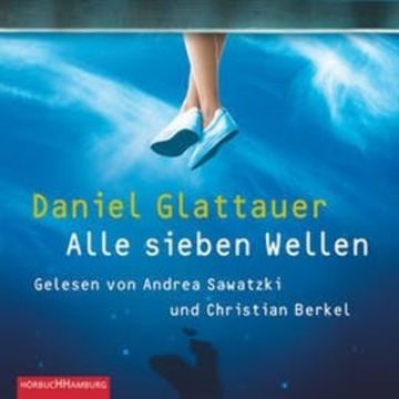 Alle sieben Wellen audiobook, Daniel Glattauer