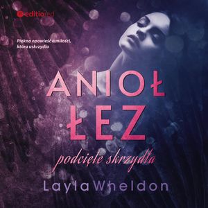 Anioł łez. Podcięte skrzydła, Layla Wheldon