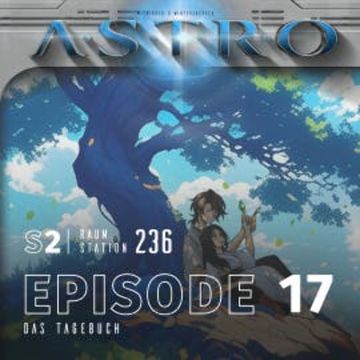 ASTRO S2 - Episode 17 - Das Tagebuch audiobook, Martin Wintersberger