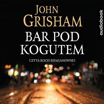Bar pod kogutem audiobook, John Grisham