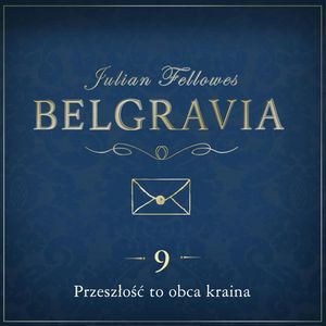 Belgravia. Odcinek 9, Julian Fellowes