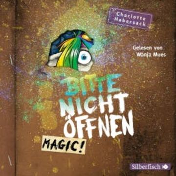 Bitte nicht öffnen. Magic! audiobook, Charlotte Habersack