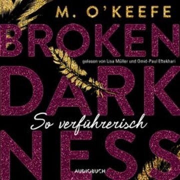 Broken Darkness. So verführerisch audiobook, M. O'Keefe