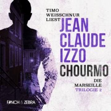 Chourmo - Marseille-Trilogie, Band 2 (Ungekürzt) audiobook, Jean-Claude Izzo