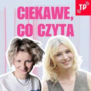 Ciekawe, co czyta Mela Koteluk, Mela Koteluk, Monika Ochędowska