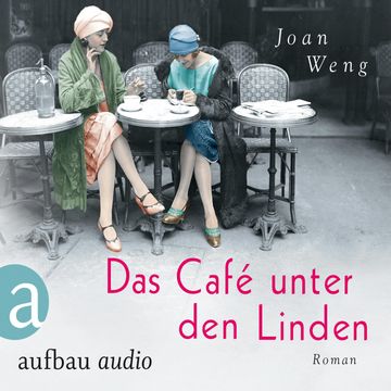 Das Cafe unter den Linden audiobook, Joan Weng