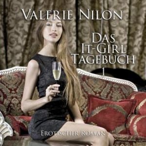 Das It-Girl Tagebuch - Teil 1, Valerie Nilon