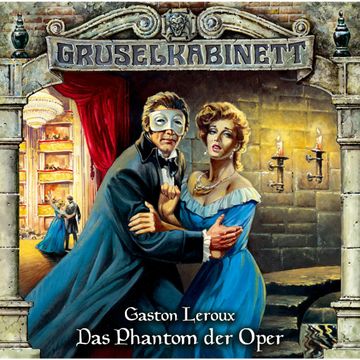 Das Phantom der Oper (Gruselkabinett 4) audiobook, Gaston Leroux