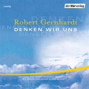 Denken wir uns, Robert Gernhardt