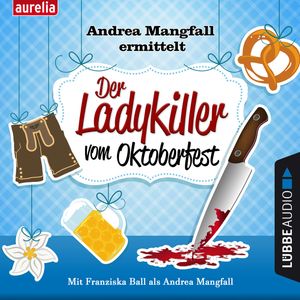 Der Ladykiller vom Oktoberfest - Andrea Mangfall ermittelt, Harry Kämmerer