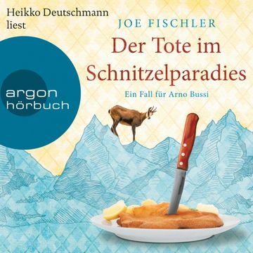 Der Tote im Schnitzelparadies - Ein Fall für Arno Bussi - Arno Bussi ermittelt, Band 1 (Ungekürzte Lesung) audiobook, Joe Fischler