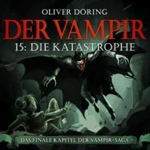Der Vampir, Folge 15: Die Katastrophe, Oliver Döring