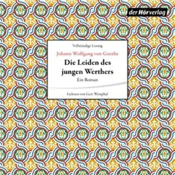 Die Leiden des jungen Werthers audiobook, Johann Wolfgang Goethe