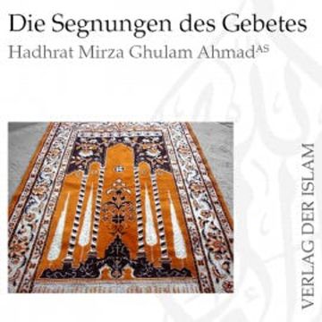 Die Segnungen des Gebetes | Hadhrat Mirza Ghulam Ahmad audiobook, Hadhrat Mirza Ghulam Ahmad
