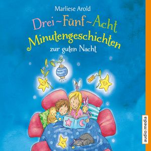 Drei-Fünf-Acht-Minutengeschichten zur guten Nacht, Marliese Arold