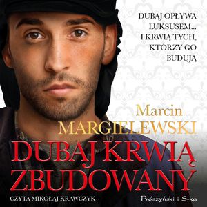 Dubaj krwią zbudowany, Marcin Margielewski