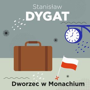 Dworzec w Monachium, Stanisław Dygat