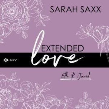 Extended love: Ella & Jared (ungekürzt) audiobook, Sarah Saxx