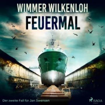 Feuermal - Der zweite Fall für Jan Swensen (Ungekürzt) audiobook, Wimmer Wilkenloh