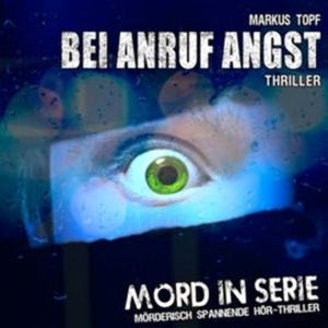 Bei Anruf Angst (Mord in Serie 11), Markus Topf