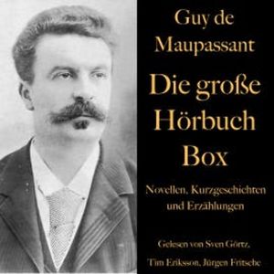 Guy de Maupassant: Die große Hörbuch Box, Guy de Maupassant