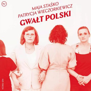 Gwałt polski audiobook, Maja Staśko, Patrycja Wieczorkiewicz