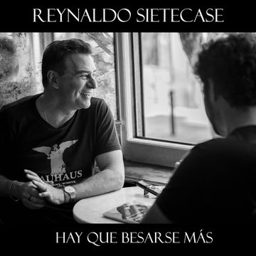 Hay Que Besarse Más audiobook, Reynaldo Sietecase