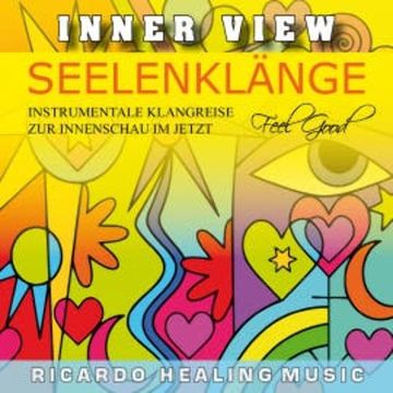 Inner View - Seelenklänge - Instrumentale Klangreise zur Innenschau im Jetzt audiobook, N.N.
