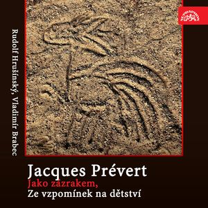 Jako zázrakem, Ze vzpomínek na dětství, Jacques Andre Marie Prévert