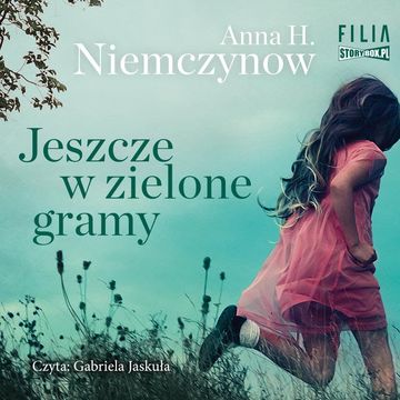 Jeszcze w zielone gramy audiobook, Anna H. Niemczynow