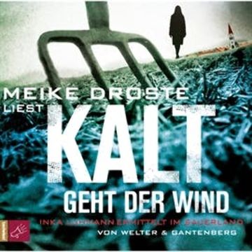 Kalt geht der Wind - Inka Luhmann ermittelt im Sauerland audiobook, Michael Gantenberg, Oliver Welter